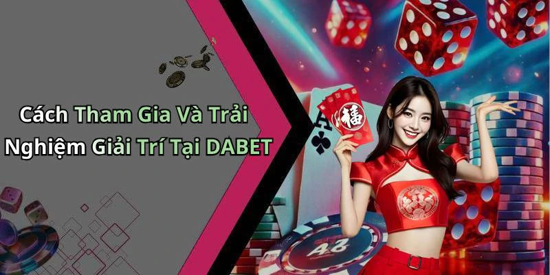 hinh-anh-dabet-kham-pha-the-gioi-giai-tri-truc-tuyen-day-moi-me-18308-1