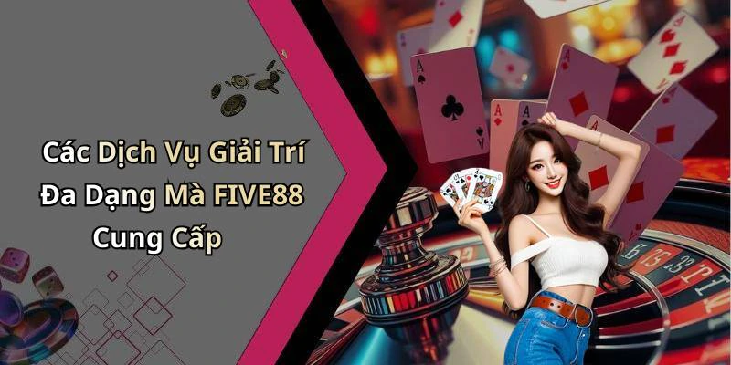 hinh-anh-five88-kham-pha-the-gioi-giai-tri-truc-tuyen-dinh-cao-18347-0