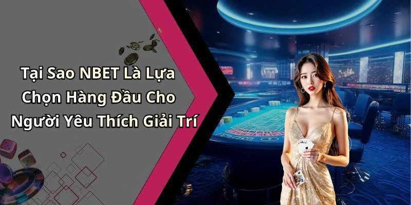 hinh-anh-nbet-kham-pha-the-gioi-giai-tri-truc-tuyen-day-hap-dan-18418-2