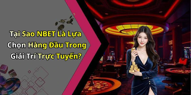 hinh-anh-nbet-kham-pha-the-gioi-giai-tri-truc-tuyen-hap-dan-nhat-18448-0