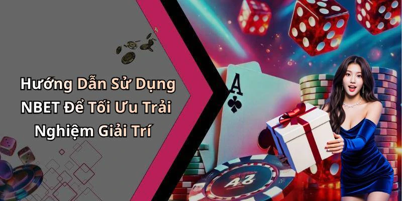 hinh-anh-nbet-kham-pha-the-gioi-giai-tri-truc-tuyen-day-thu-vi-18477-1