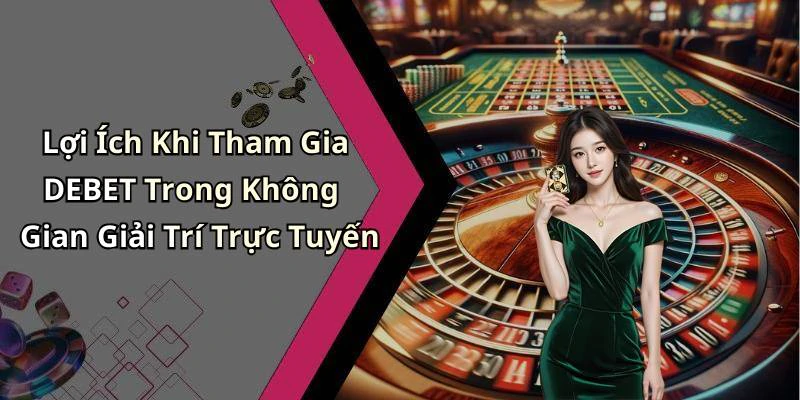 hinh-anh-debet-trai-nghiem-giai-tri-truc-tuyen-dinh-cao-khong-gioi-han-18566-1