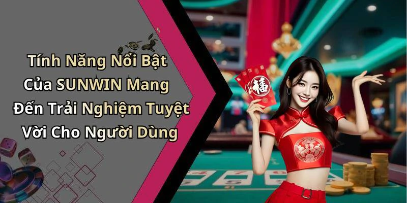 hinh-anh-sunwin-kham-pha-the-gioi-giai-tri-truc-tuyen-dinh-cao-18597-2