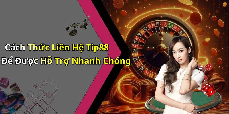 hinh-anh-lien-he-tip88-kham-pha-the-gioi-giai-tri-truc-tuyen-hap-dan-19886-0