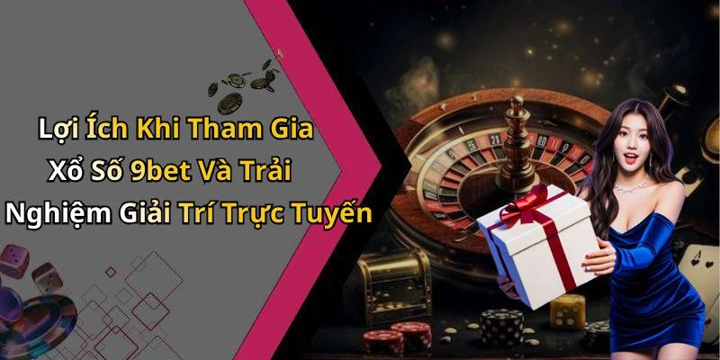 hinh-anh-xo-so-9bet-kham-pha-the-gioi-giai-tri-day-kich-tinh-19885-2