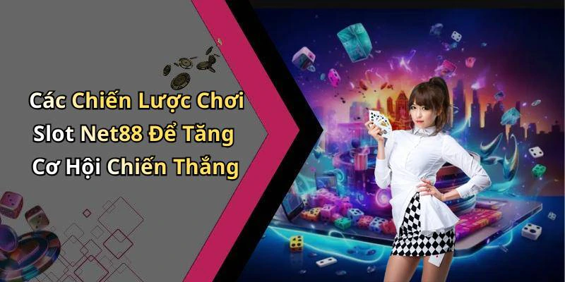 hinh-anh-slot-net88-kham-pha-the-gioi-game-dam-chat-giai-tri-moi-nhat-20201-1