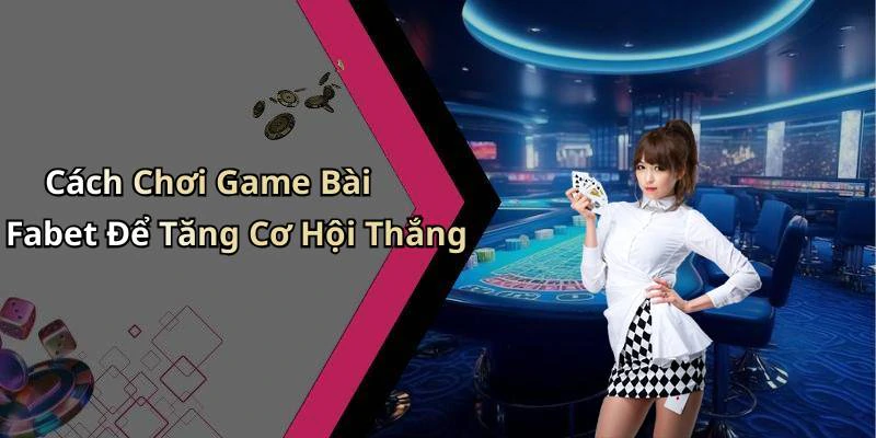 hinh-anh-game-bai-fabet-kham-pha-the-gioi-giai-tri-dinh-cao-va-thu-vi-20202-1