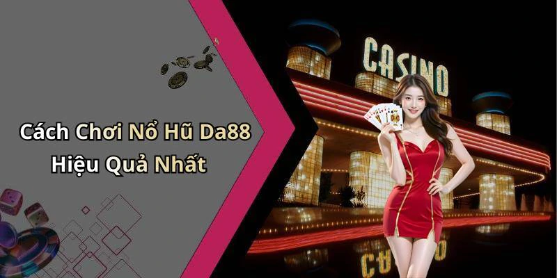 hinh-anh-no-hu-da88-kham-pha-the-gioi-giai-tri-dinh-cao-ngay-trong-tam-tay-20200-1