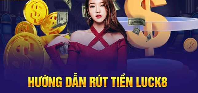 hinh-anh-huong-dn-rut-tien-luck8-nhanh-chong-va-an-toan-1244-1