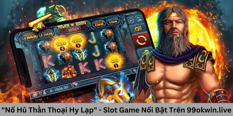 hinh-anh-kham-pha-slot-game-hap-dn-tren-99okwinlive-2975-1