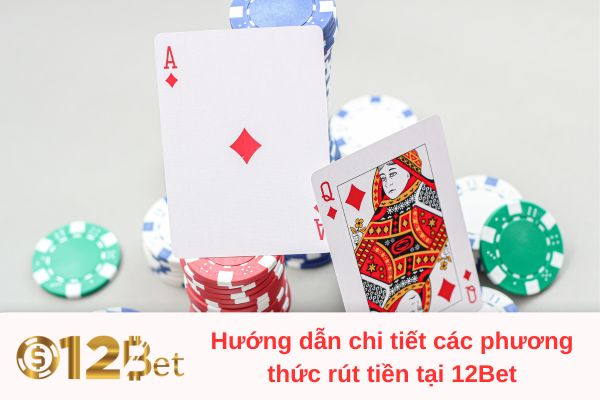 hinh-anh-rut-tien-tai-12bet-quy-trinh-minh-bach-va-an-toan-cho-nguoi-choi-2918-0
