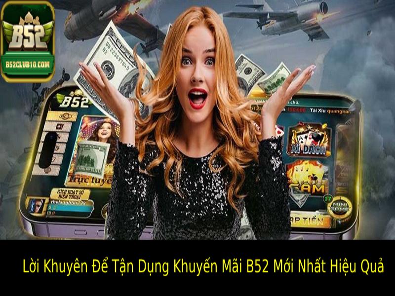 hinh-anh-khuyen-mai-b52-moi-nhat--cap-nhap-uu-dai-hap-dn-hien-nay-2745-2